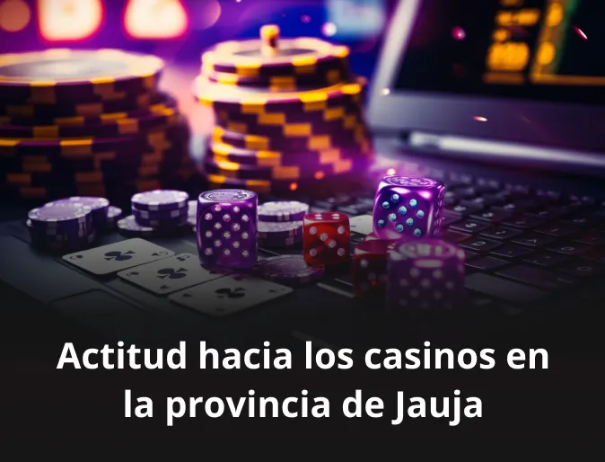 Actitud hacia los casinos en la provincia de Jauja