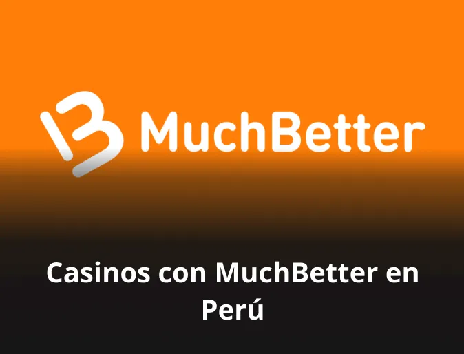 Casinos con MuchBetter en Perú