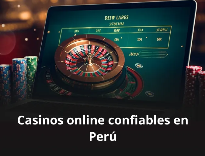 Casinos online confiables en Perú