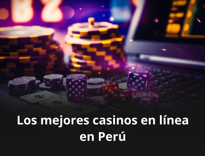 Mejores casinos online para tragamonedas en Perú