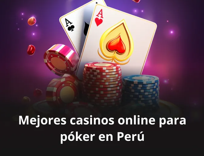 Mejores casinos online para póker en Perú
