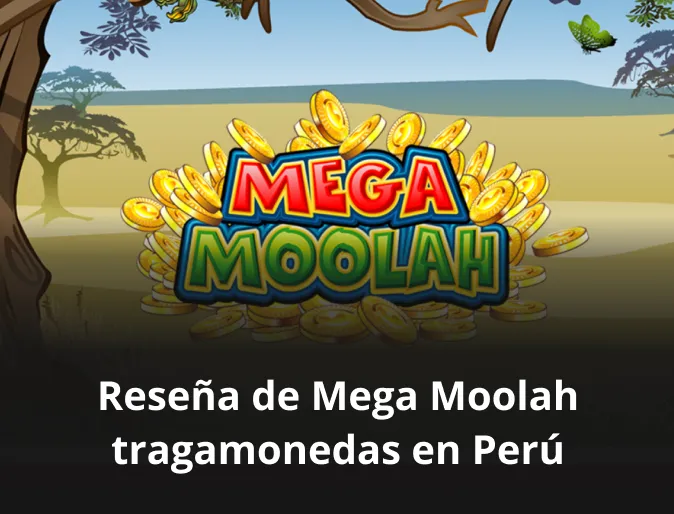 Reseña de Mega Moolah tragamonedas en Perú