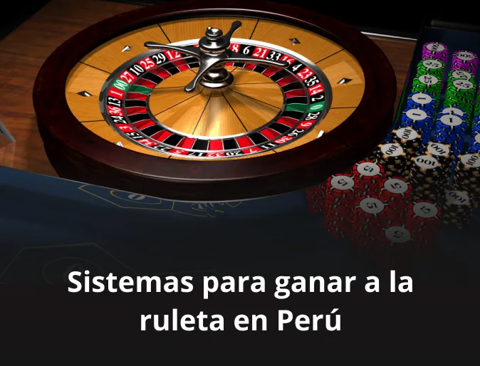 Sistemas para ganar a la ruleta en Perú