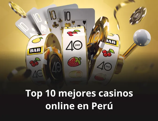 Top 10 mejores casinos online en Perú